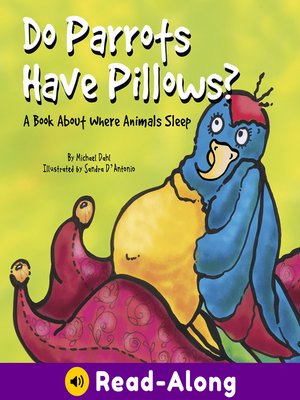 cover image of Do Parrots Have Pillows?